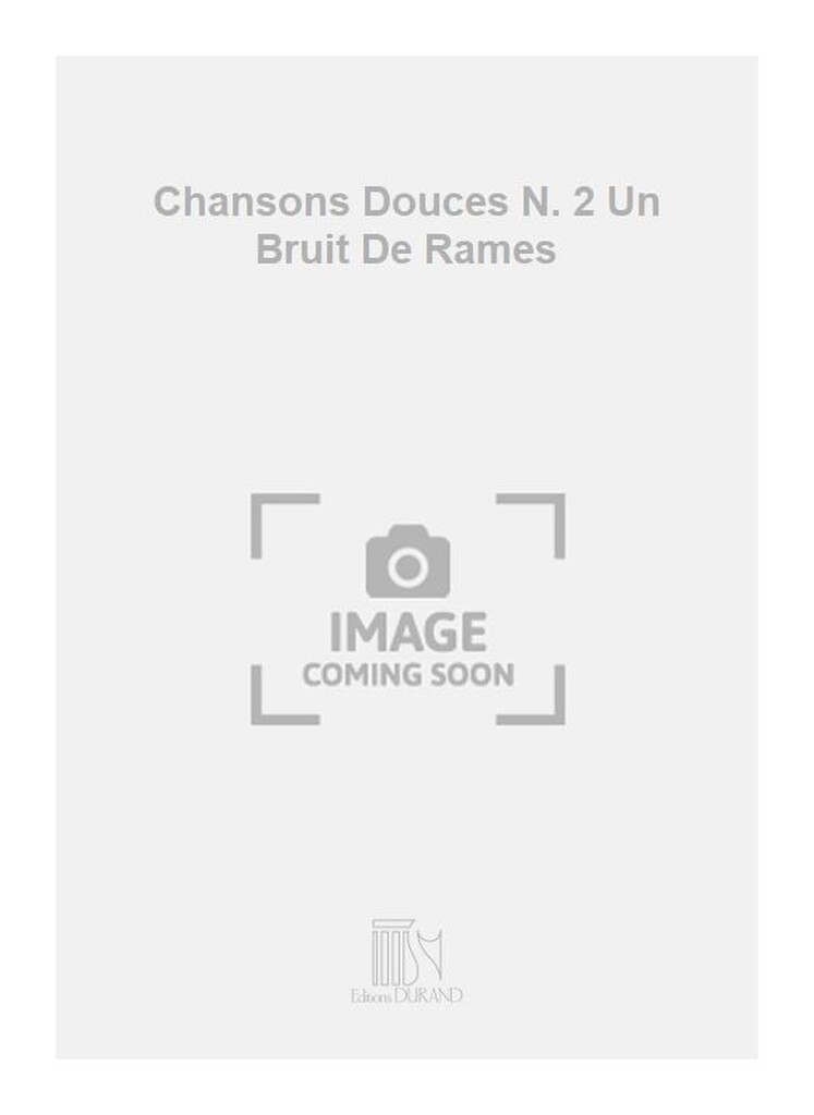 Chansons Douces N. 2 Un Bruit De Rames